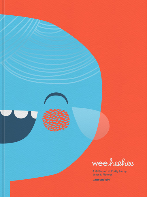 Title details for Wee Hee Hee by Wee Society - Available